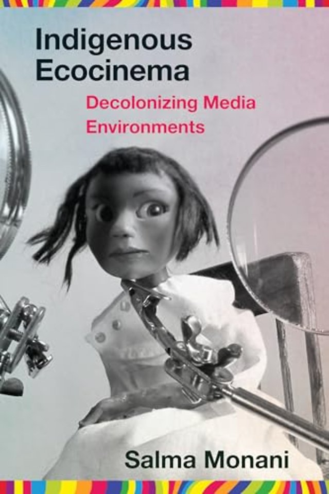 Indigenous Ecocinema – Decolonizing Media Environments