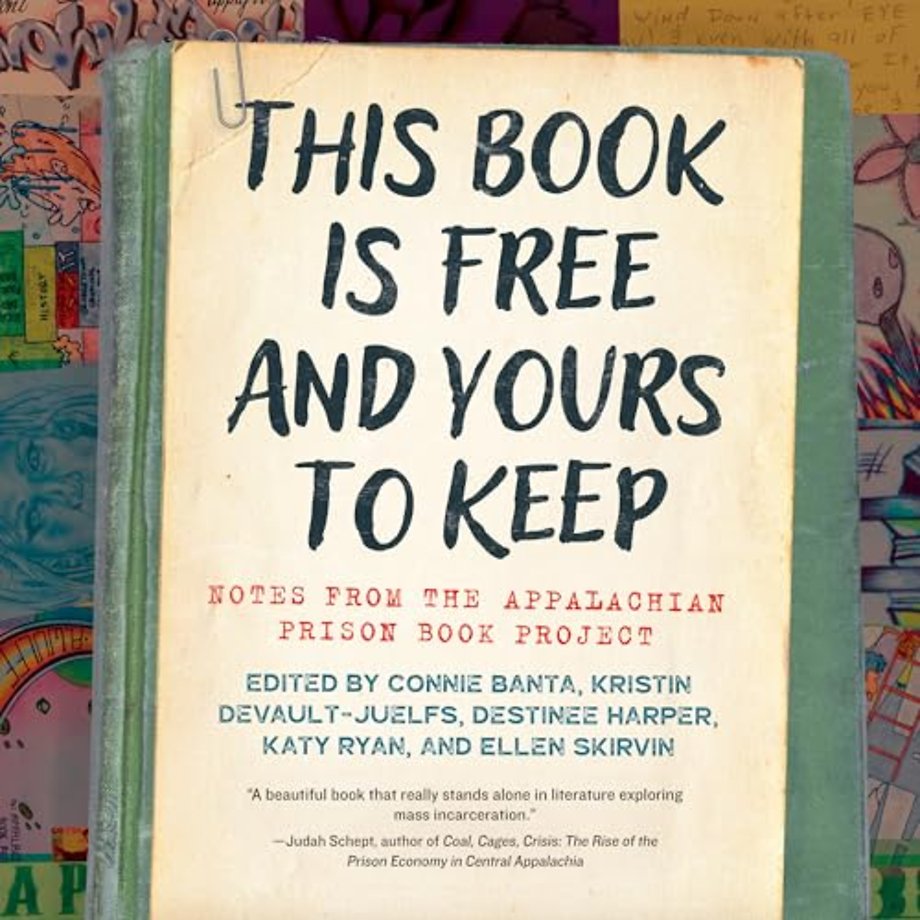 This Book Is Free and Yours to Keep – Notes from the Appalachian Prison Book Project