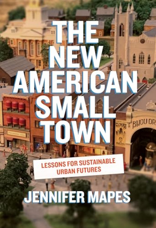 The New American Small Town – Lessons for Sustainable Urban Futures