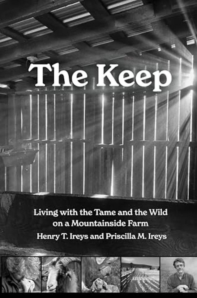 The Keep – Living with the Tame and the Wild on a Mountain Farm