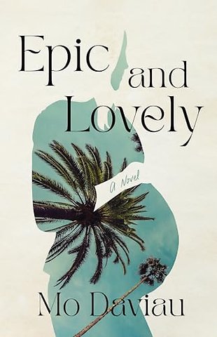 Epic and Lovely – A Novel