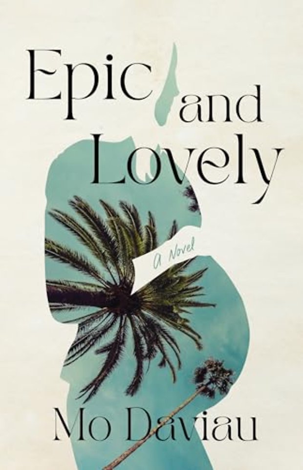 Epic and Lovely – A Novel