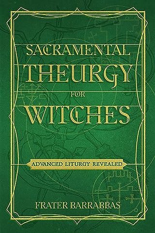 Sacramental Theurgy for Witches