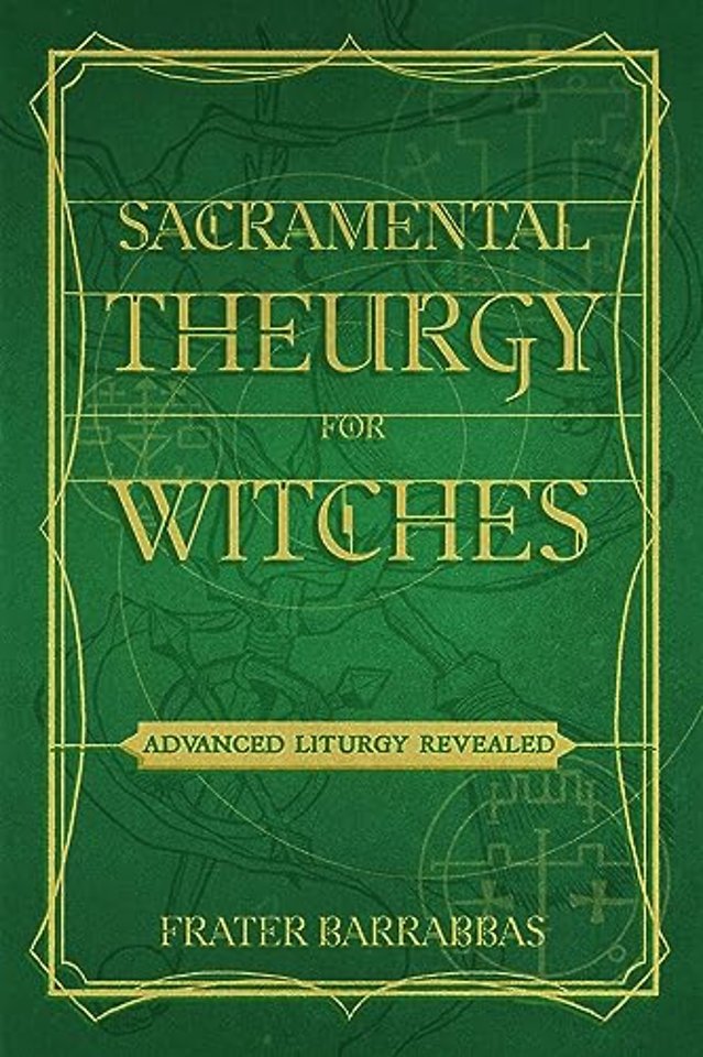 Sacramental Theurgy for Witches