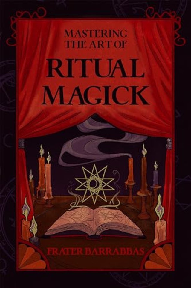 Mastering the Art of Ritual Magick