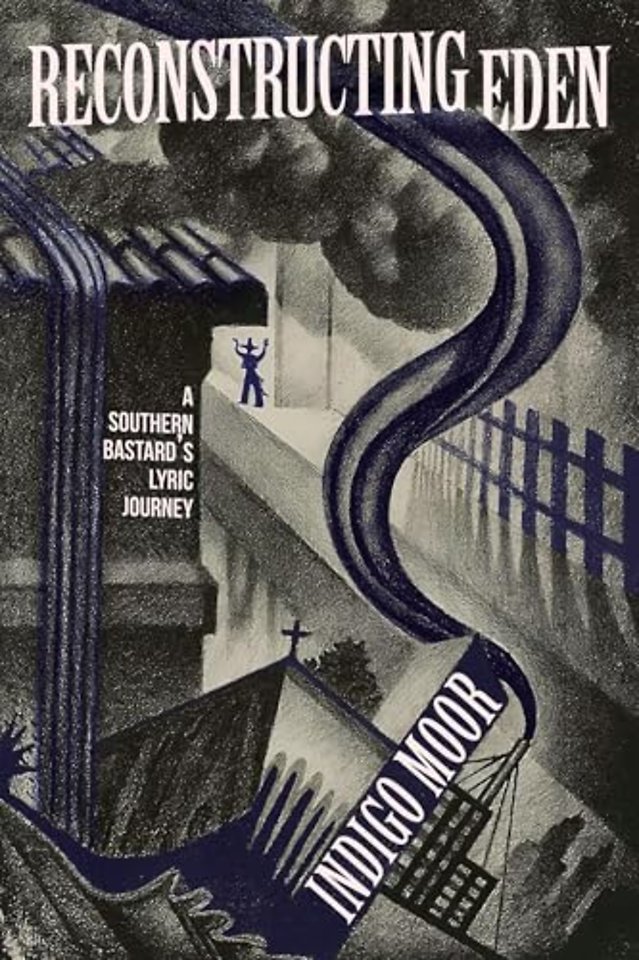 Reconstructing Eden – A Southern Bastard′s Lyric Journey