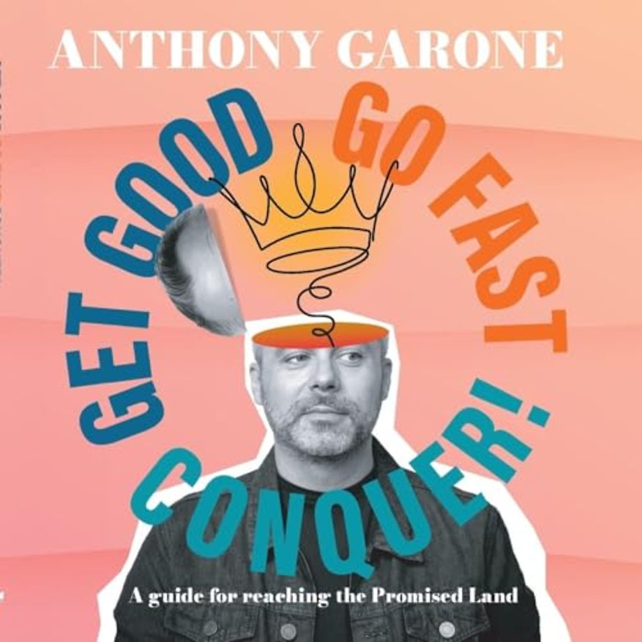 Get Good-Go Fast-Conquer!