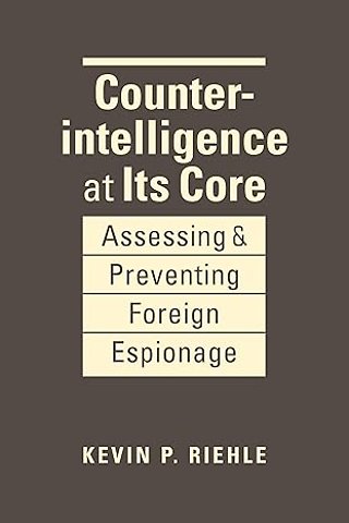 Counterintelligence at Its Core