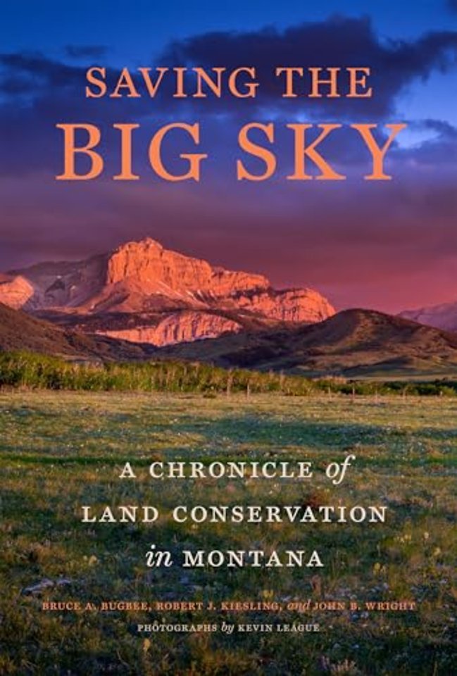Saving the Big Sky – A Chronicle of Land Conservation in Montana