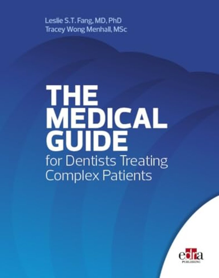 The Medical Guide For Dentists Treating Complex Patients