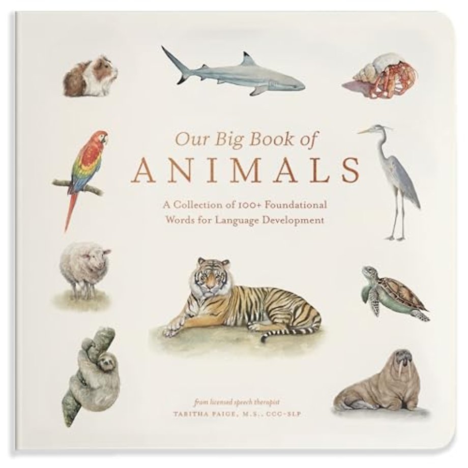 Our Big Book of Animals – First 100 Animal Words for Language Development, including Farm, Jungle, Pets, Bugs, and More