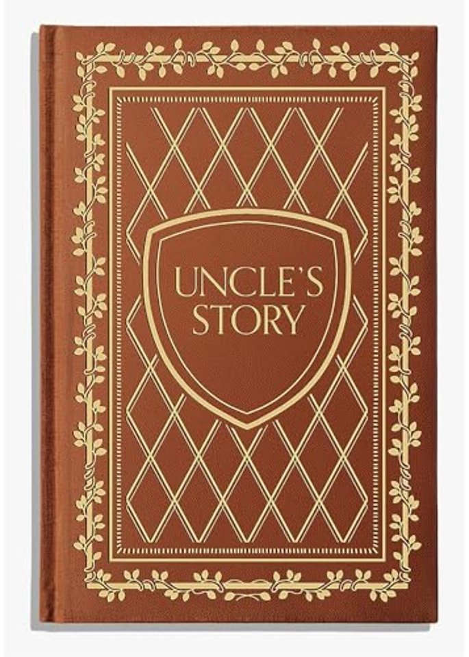Uncle`s Story – A Memory and Keepsake Journal for My Family