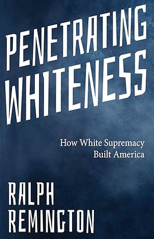 Penetrating Whiteness