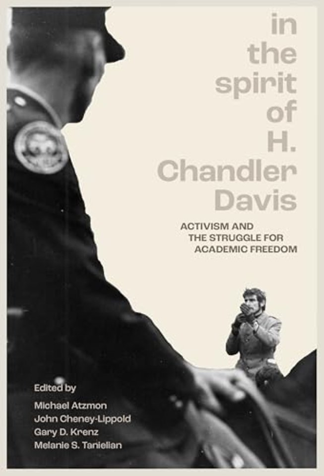 In the Spirit of H. Chandler Davis – Activism and the Struggle for Academic Freedom