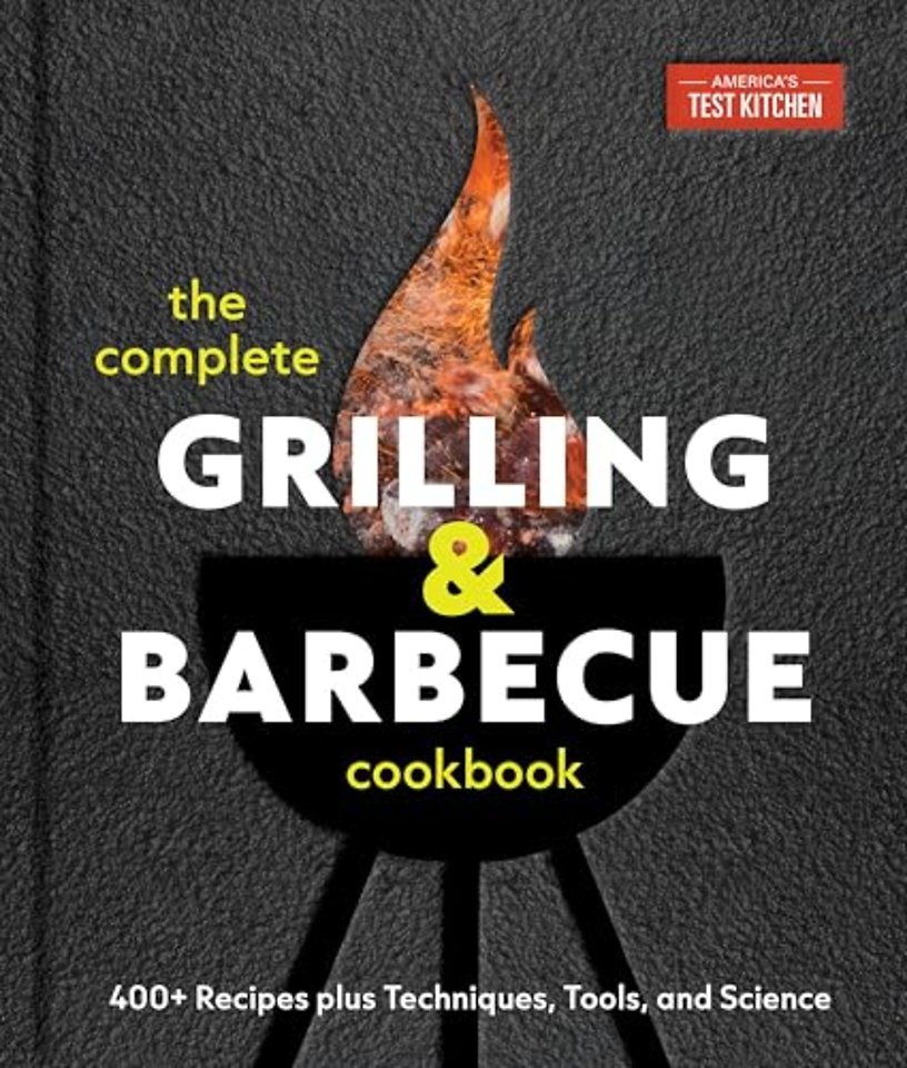 The Complete Grilling and Barbecue Cookbook