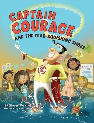Captain Courage and the Fear-Squishing Shoes