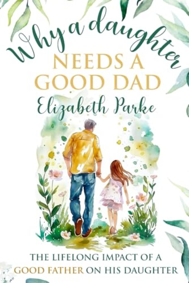 Why a Daughter Needs a Good Dad