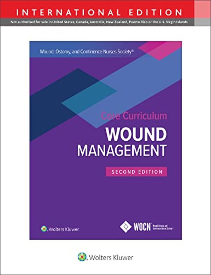 Wound, Ostomy and Continence Nurses Society Core Curriculum: Wound Management