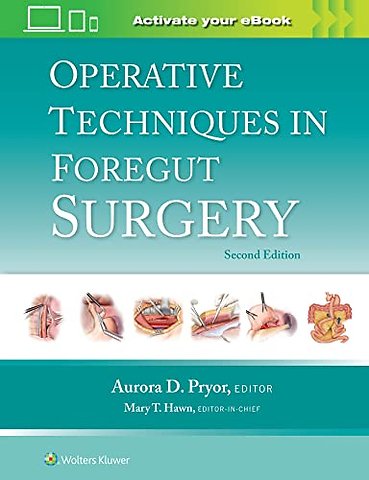 Operative Techniques in Foregut Surgery: Print + eBook with Multimedia