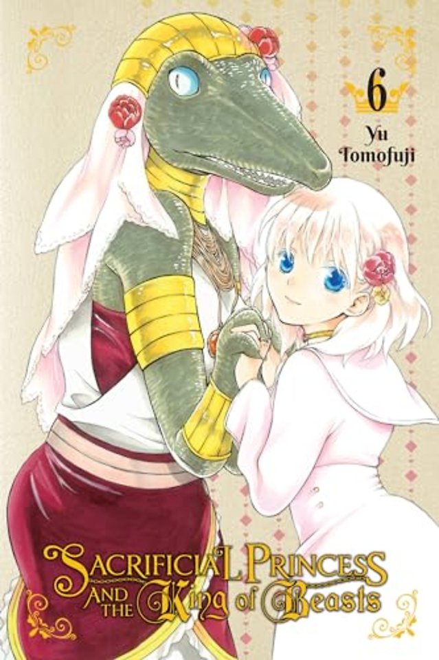 Sacrificial Princess and the King of Beasts, Vol. 6