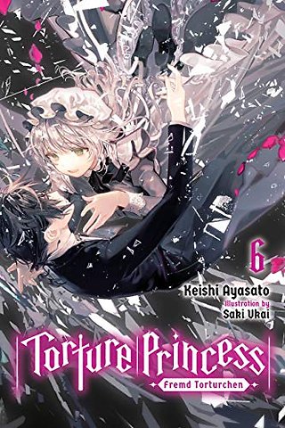 Torture Princess: Fremd Torturchen, Vol. 6 (light novel)