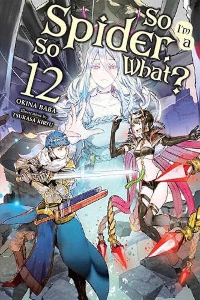 So I'm a Spider, So What?, Vol. 12 (light novel)