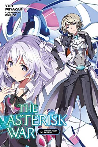 The Asterisk War, Vol. 10 (light novel)
