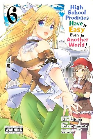 High School Prodigies Have It Easy Even in Another World!, Vol. 6 (manga)