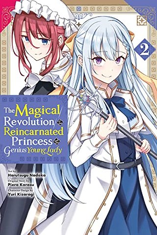 The Magical Revolution of the Reincarnated Princess and the Genius Young Lady, Vol. 2 (manga)