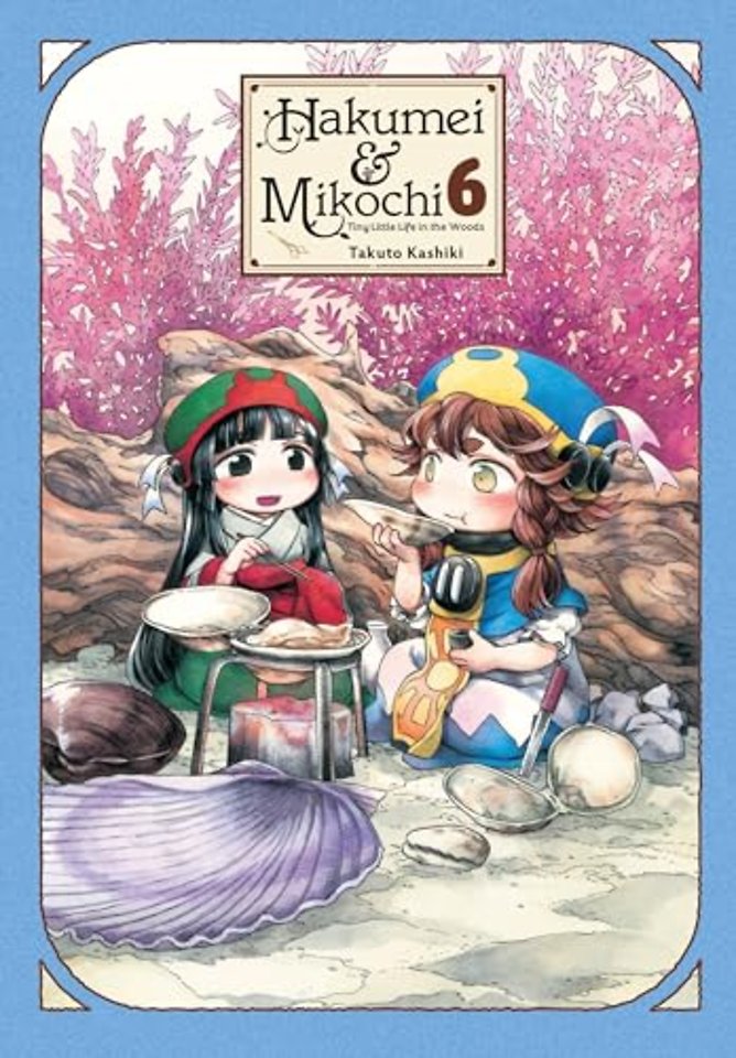 Hakumei & Mikochi: Tiny Little Life in the Woods, Vol. 6
