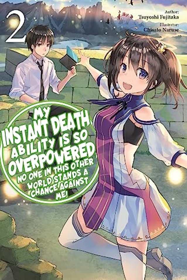 My Instant Death Ability Is So Overpowered, No One in This Other World Stands a Chance Against Me!, Vol. 2 (light novel)