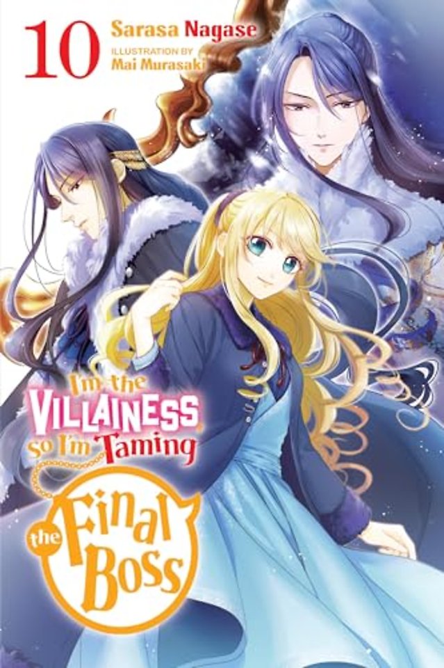 I'm the Villainess, So I'm Taming the Final Boss, Vol. 10 (light novel)