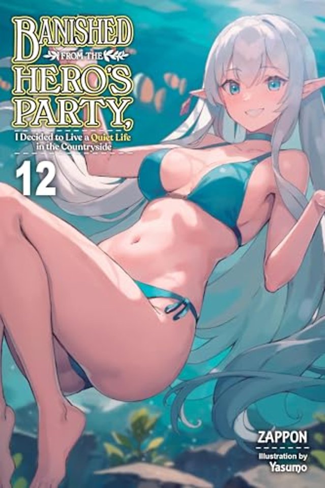 Banished from the Hero's Party, I Decided to Live a Quiet Life in the Countryside, Vol. 12 (light novel)