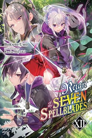 Reign of the Seven Spellblades, Vol. 12 (light novel)