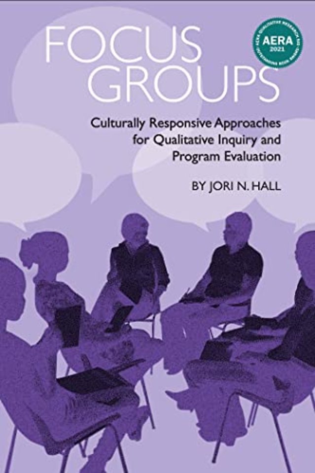 Focus Groups – Culturally Responsive Approaches for Qualitative Inquiry and Program Evaluation