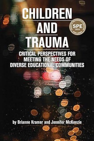 Children and Trauma – Critical Perspectives for Meeting the Needs of Diverse Educational Communities