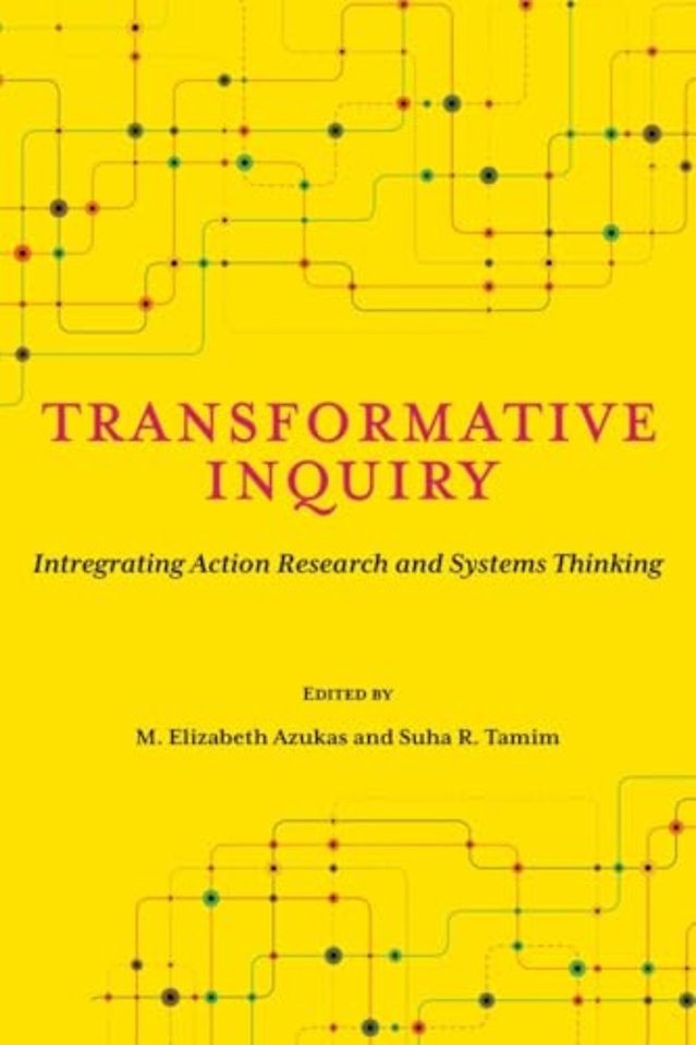 Transformative Inquiry – Integrating Action Research and Systems Thinking