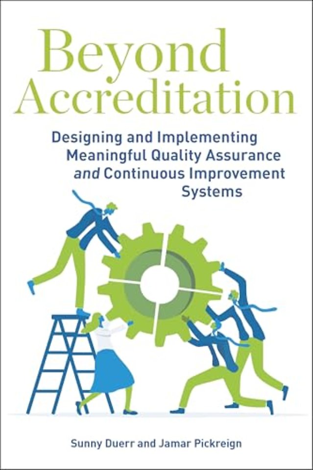 Beyond Accreditation – Designing and Implementing Meaningful Quality Assurance and Continuous Improvement Systems