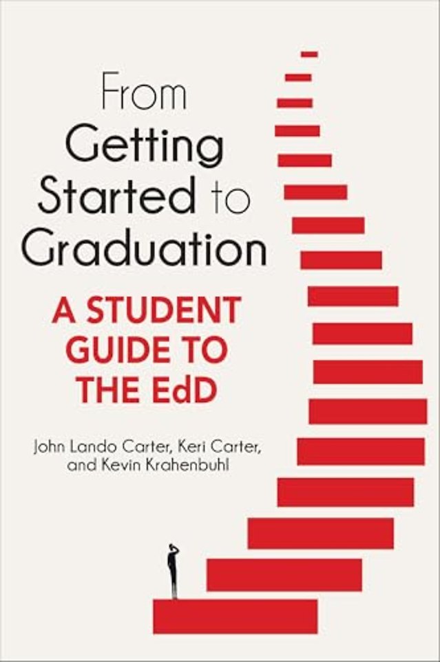 From Getting Started to Graduation – A Student Guide to the EdD