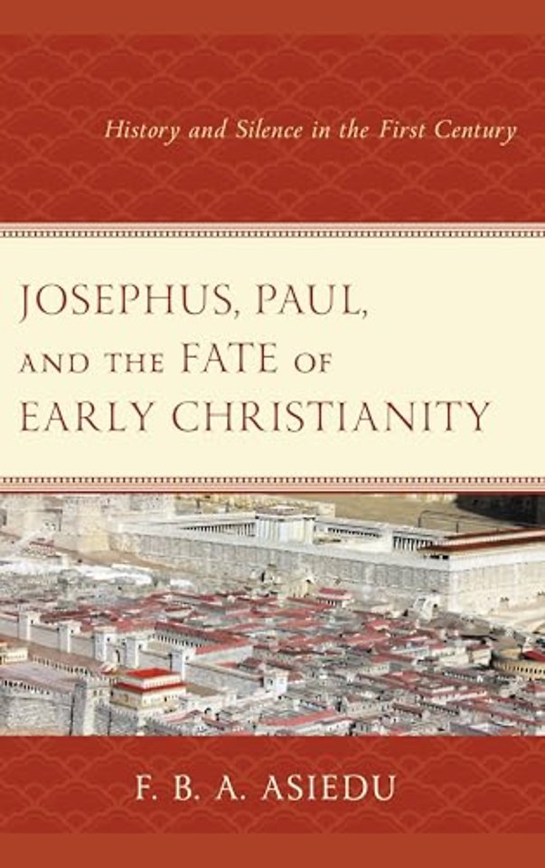 Josephus, Paul, and the Fate of Early Christianity
