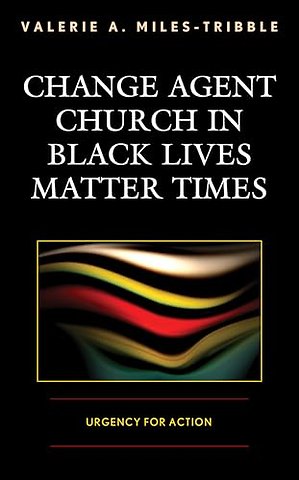 Change Agent Church in Black Lives Matter Times