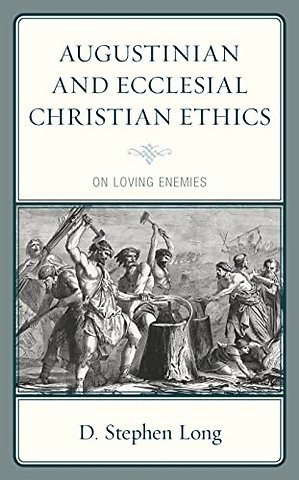 Augustinian and Ecclesial Christian Ethics