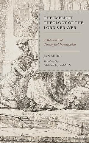 The Implicit Theology of the Lord’s Prayer