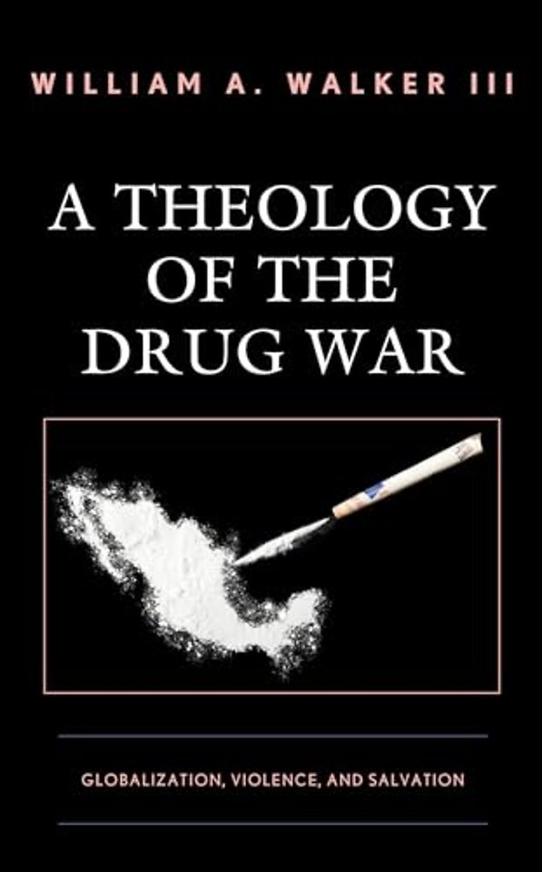 A Theology of the Drug War