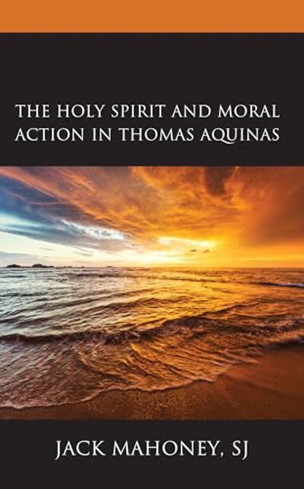 The Holy Spirit and Moral Action in Thomas Aquinas