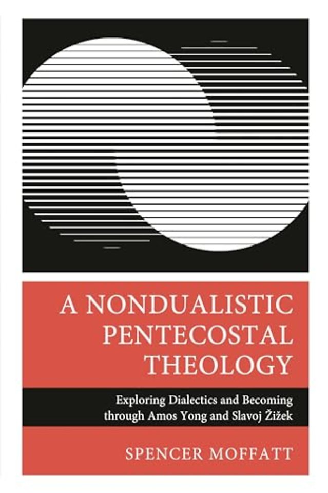 A Nondualistic Pentecostal Theology