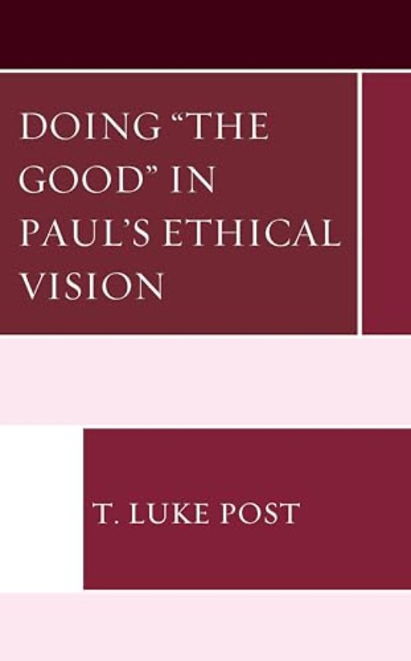 Doing “the Good” in Paul’s Ethical Vision