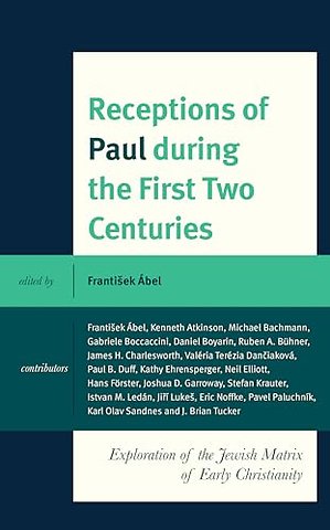 Receptions of Paul during the First Two Centuries