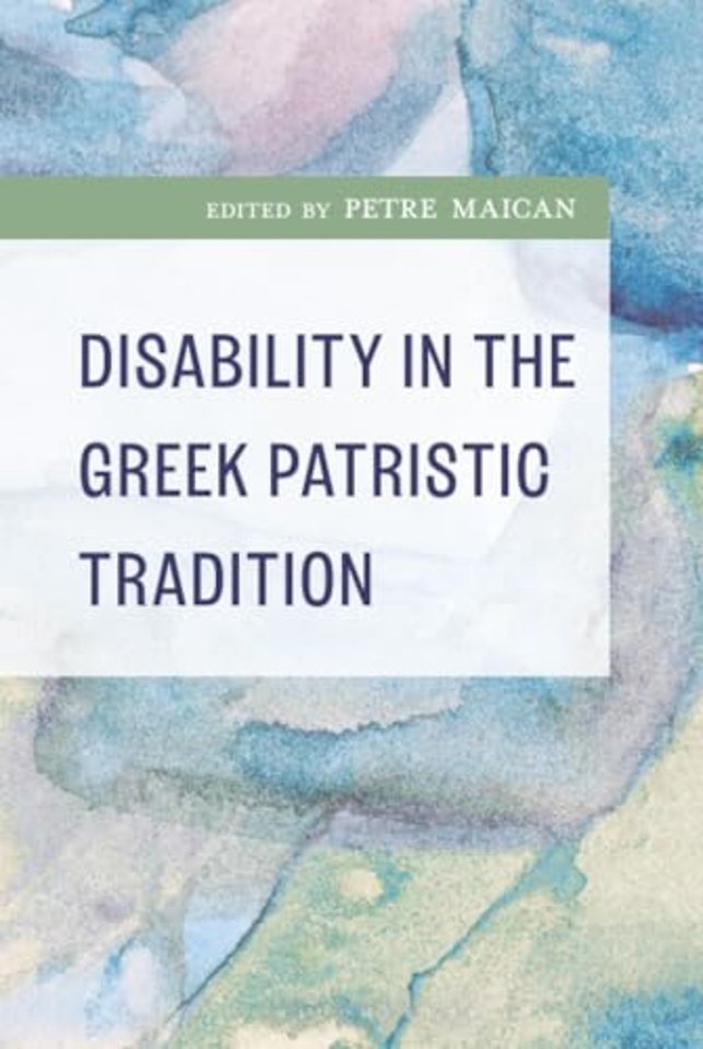 Disability in the Greek Patristic Tradition