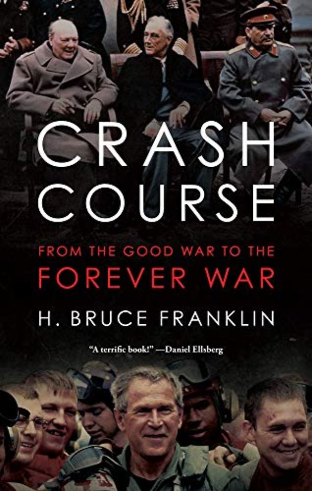 Crash Course – From the Good War to the Forever War